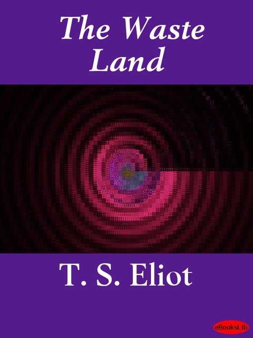 Title details for The Waste Land by T. S. Eliot - Available